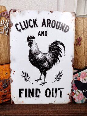 Metal Sign Cluck Around and Find Out Coop Life Kitchen Decor Chick Lover Gift